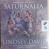 Saturnalia - A Marcus Didius Falco Mystery written by Lindsey Davis performed by Christian Rodska on CD (Unabridged)